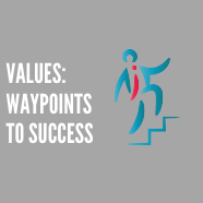 Values:  Waypoints to Success